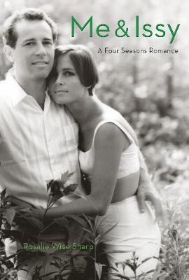 Me & Issy: A Four Seasons Romance - Rosalie Wise Sharp - cover