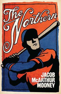 The Northern: A Novel - Jacob McArthur Mooney - cover