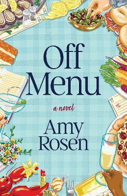 Off Menu: A Novel - Amy Rosen - cover
