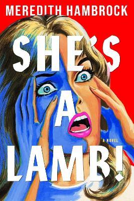 She's A Lamb!: A Novel - Meredith Hambrock - cover