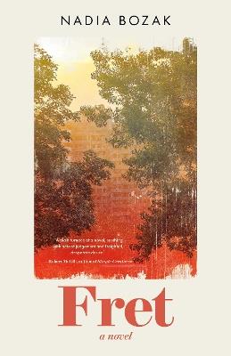 Fret: A Novel - Nadia Bozak - cover