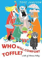 Who Will Comfort Toffle: A Tale of Moomin Valley