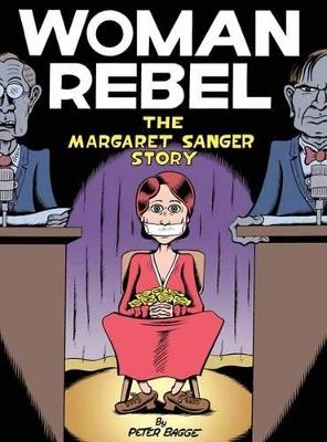 Woman Rebel: The Margaret Sanger Story - Peter Bagge - cover
