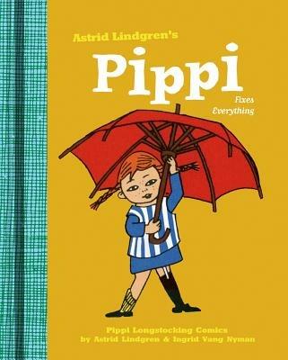 Pippi Fixes Everything - Astrid Lindgren,Ingrid Vang-Nyman - cover