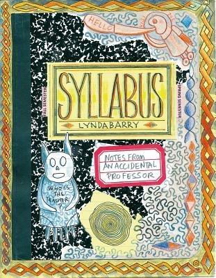 Syllabus: Notes from an Accidental Professor - Lynda Barry - cover