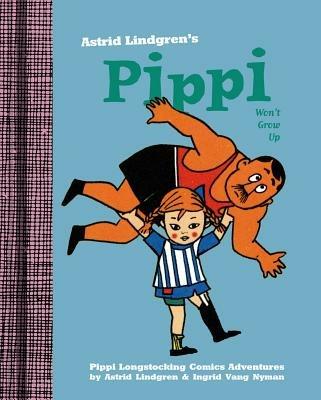 Pippi Won't Grow Up - Astrid Lindgren - cover