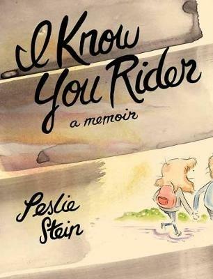 I Know You Rider - Leslie Stein - cover
