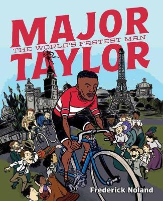 Major Taylor: The World's Fastest Man - Frederick Noland - cover