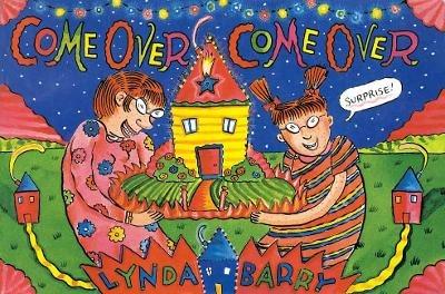 Come Over, Come Over - Lynda Barry - cover