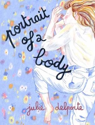 Portrait of a Body - Julie Delporte - cover