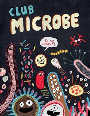 Club Microbe - Elise Gravel - cover