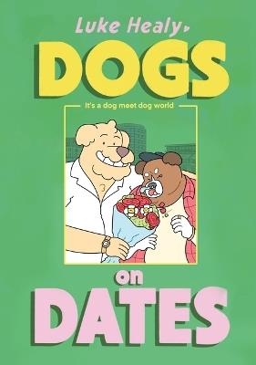Dogs on Dates - Luke Healy - cover