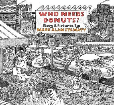 Who Needs Donuts? - Mark Alan Stamaty - cover