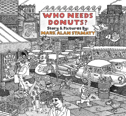 Who Needs Donuts? - Mark Alan Stamaty - ebook
