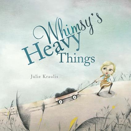 Whimsy's Heavy Things - Julie Kraulis - ebook
