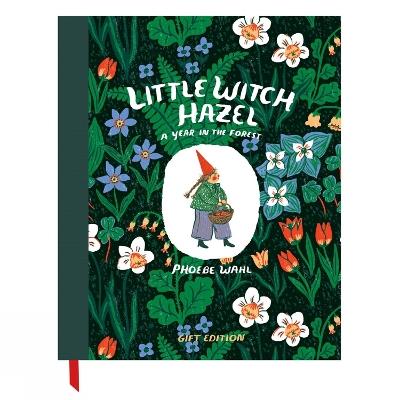 Little Witch Hazel - Gift Edition: A Year in the Forest - Phoebe Wahl - cover