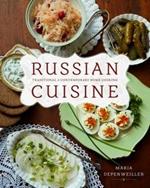 Russian Cuisine: Traditional and Contemporary Home Cooking