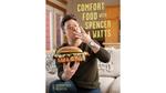 Comfort Food: With Spencer Watts