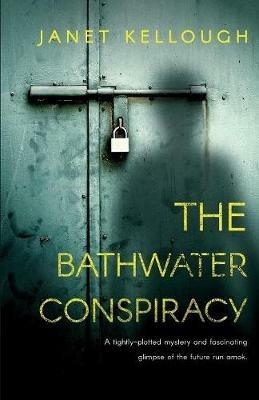 The Bathwater Conspiracy - Janet Kellough - cover