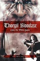 Thorgil Bloodaxe, Enter the White Queen - Ralph E Laitres - cover