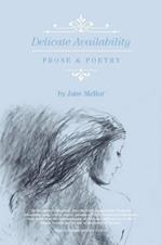 Delicate Availability: Prose and Poetry