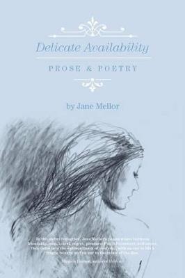Delicate Availability: Prose and Poetry - Jane Mellor - cover