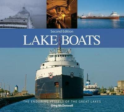 Lake Boats: The Enduring Vessels of the Great Lakes - Greg McDonnell - cover