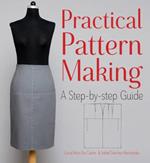 Practical Pattern Making: A Step-by-Step Guide