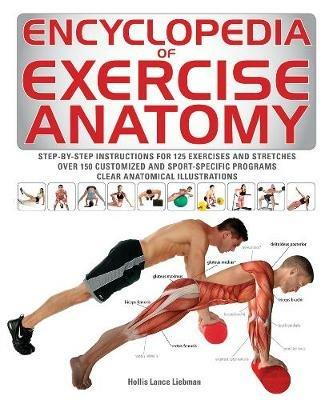 Encyclopedia of Exercise Anatomy - Hollis Lance Liebman - cover