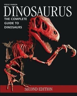 Dinosaurus: The Complete Guide to Dinosaurs - Steve Parker - cover