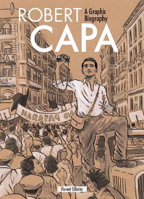 Robert Capa: A Graphic Biography - Florent Silloray - cover