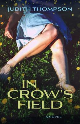 In Crow's Field - Judith Thompson - cover
