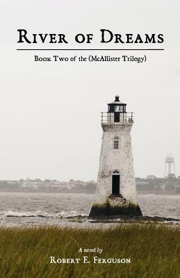 River of Dreams: Book Two of the (McAllister Trilogy) - Robert E Ferguson - cover