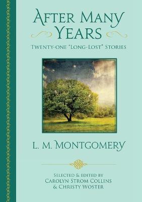 After Many Years: Twenty-One "Long-Lost" Stories by L. M. Montgomery - L. M. Montgomery - cover
