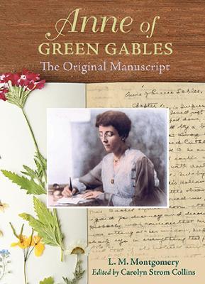 Anne of Green Gables: The Original Manuscript - Lucy Maud Montgomery - cover