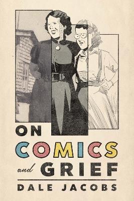 On Comics and Grief - Dale Jacobs - cover