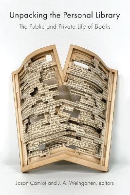 Unpacking the Personal Library: The Public and Private Life of Books - cover