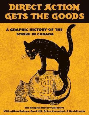 Direct Action Gets the Goods: A Graphic History of the Strike in Canada - Graphic History Collective - cover