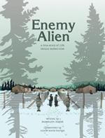 Enemy Alien: A Graphic History of Internment in Canada During the First World War