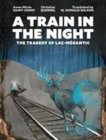 A Train in the Night: The Tragedy of Lac-Mégantic