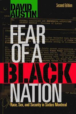 Fear of a Black Nation: Race, Sex, and Security in Sixties Montreal - David Austin - cover