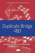 Duplicate Bridge 403: Defending Second-seat Interference