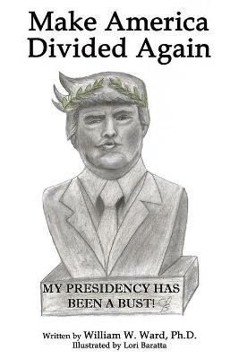 Make America Divided Again - William W Ward - cover