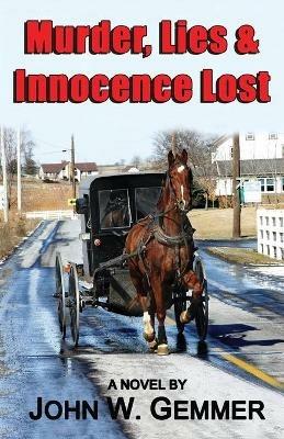 Murder, Lies & Innocence Lost - John W Gemmer - cover