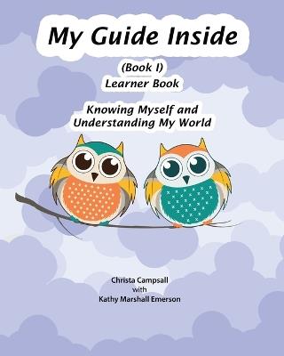 My Guide Inside (Book I) Primary Learner Book - Christa Campsall - cover