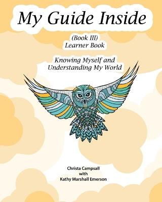 My Guide Inside (Book III) Advanced Secondary Learner Book - Christa Campsall - cover