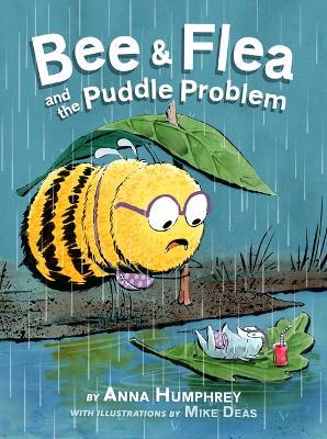 Bee and Flea and the Puddle Problem - Anna Humphrey - cover