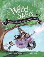 Weird Sisters: A Robin, a Ribbon, and a Lawn Mower