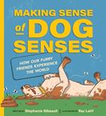 Making Sense of Dog Senses: How Our Furry Friends Experience the World
