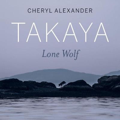 Takaya: Lone Wolf - Cheryl Alexander - cover